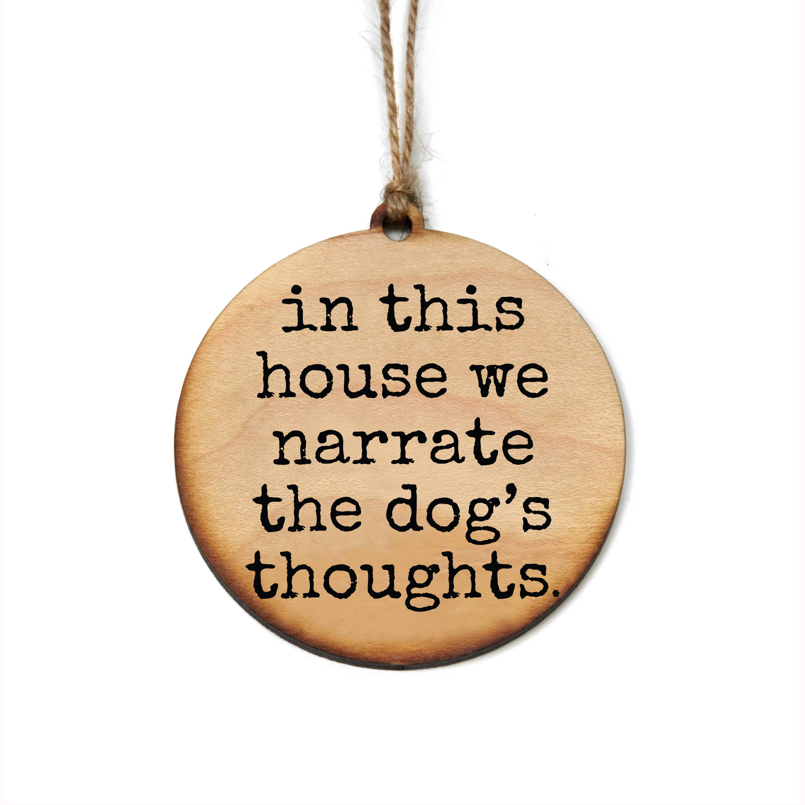 Driftless Studios - Wholesale Ornament - Narrate The Dog's Thoughts Dog Christmas Ornaments