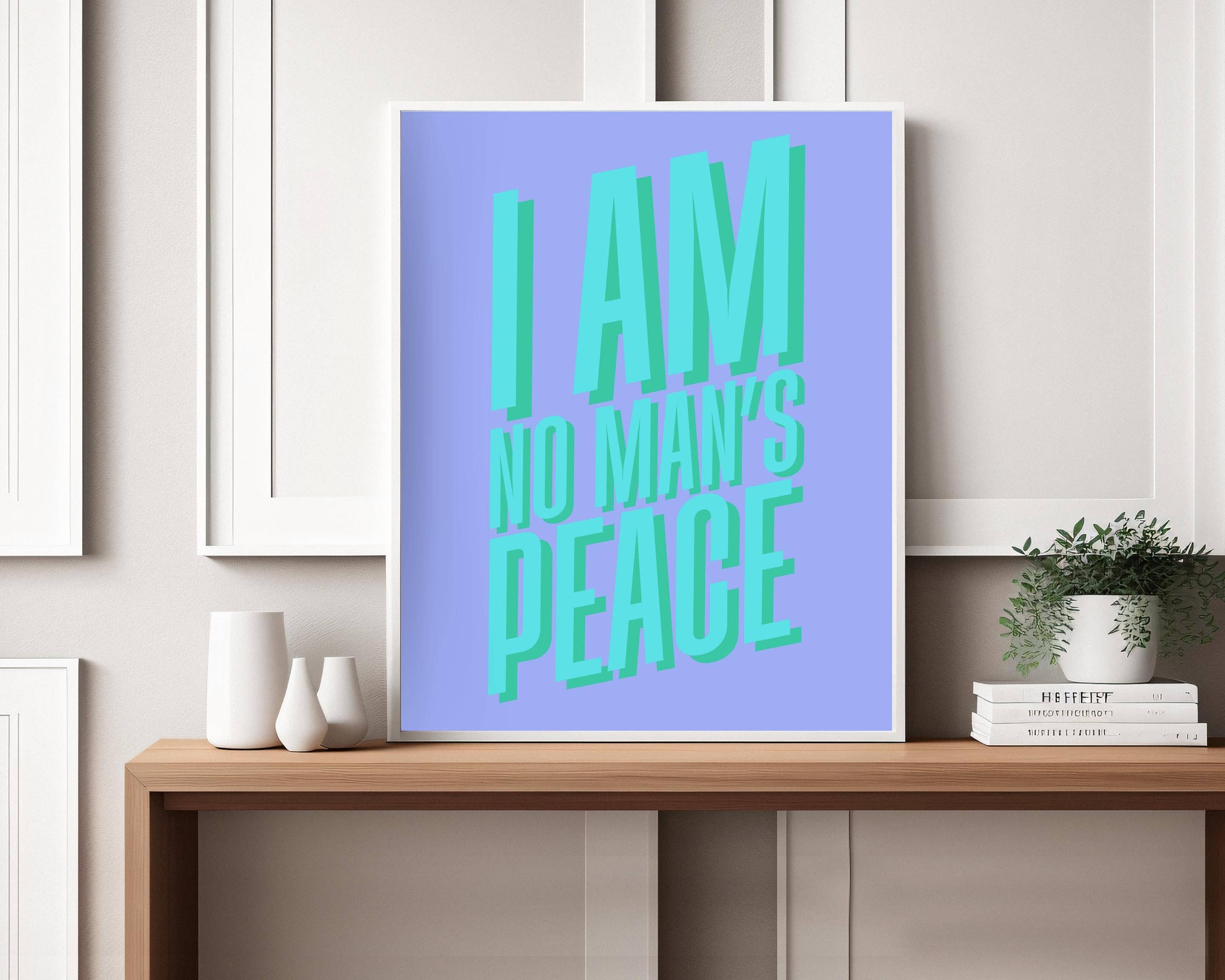 Olive Street Collective - Wholesale Art Print - I Am No Man's Peace Print27