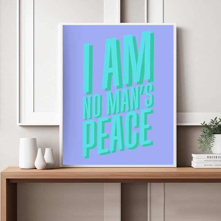 Olive Street Collective - Wholesale Art Print - I Am No Man's Peace Print27