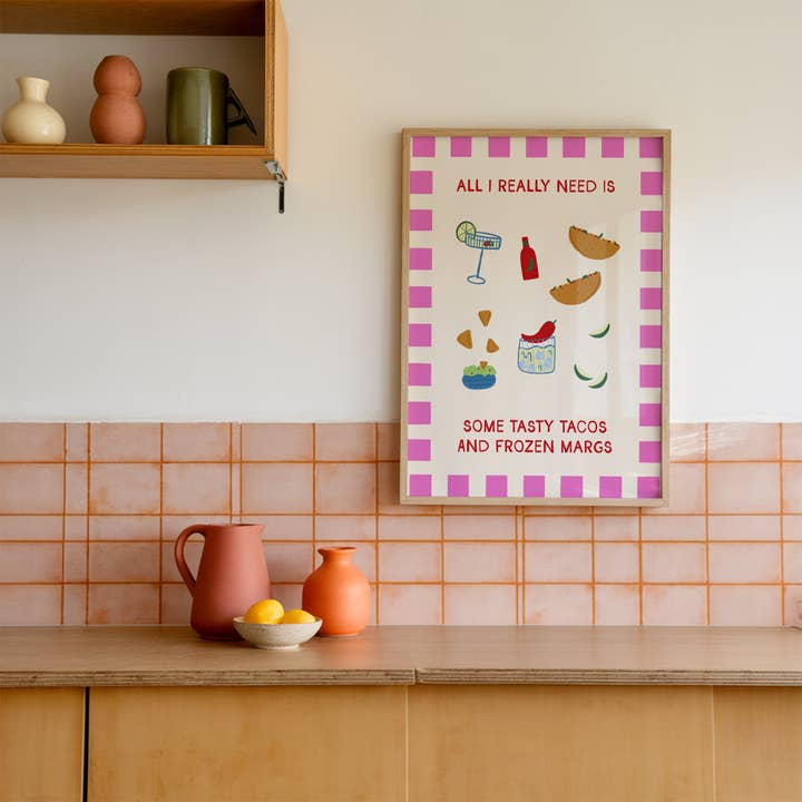 Print and Pigment – wholesale Art print – All I Really Need Is Some Tasty Tacos and Frozen Margs Print3