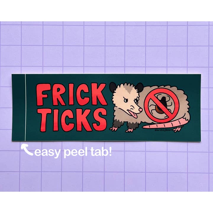 Frick Ticks Opossum Bumper Sticker for wholesale by 2Birds1Pencil Illustrations