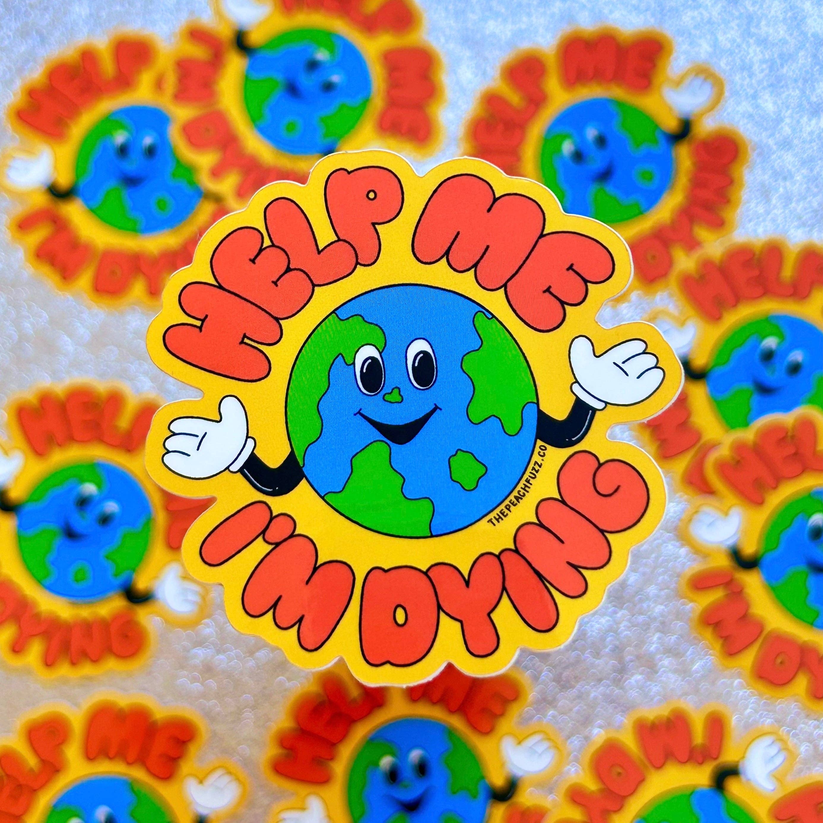 The Peach Fuzz - Wholesale Sticker - Help Me, I’m Dying Sticker