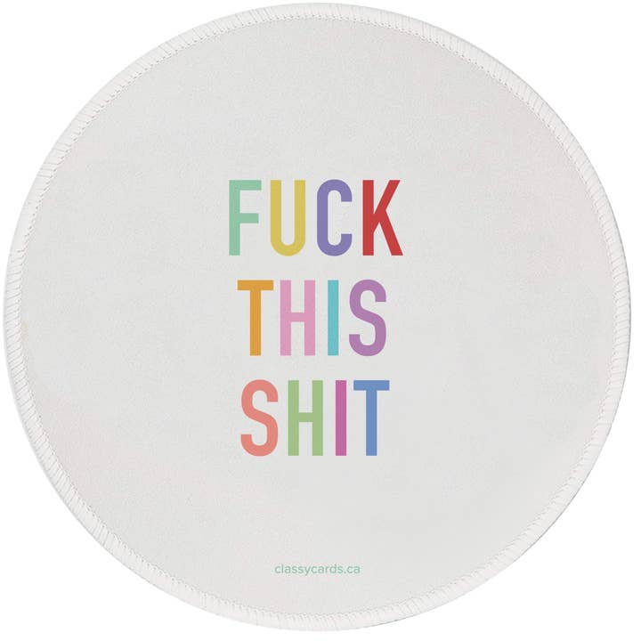 Classy Cards Creative - Wholesale Mousepad/Trackpad - Fuck This Shit Mousepad1