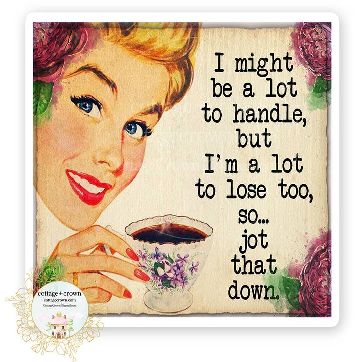 Jot That Down I Might Be A Lot To Handle Retro Vinyl Sticker for wholesale by cottage + crown