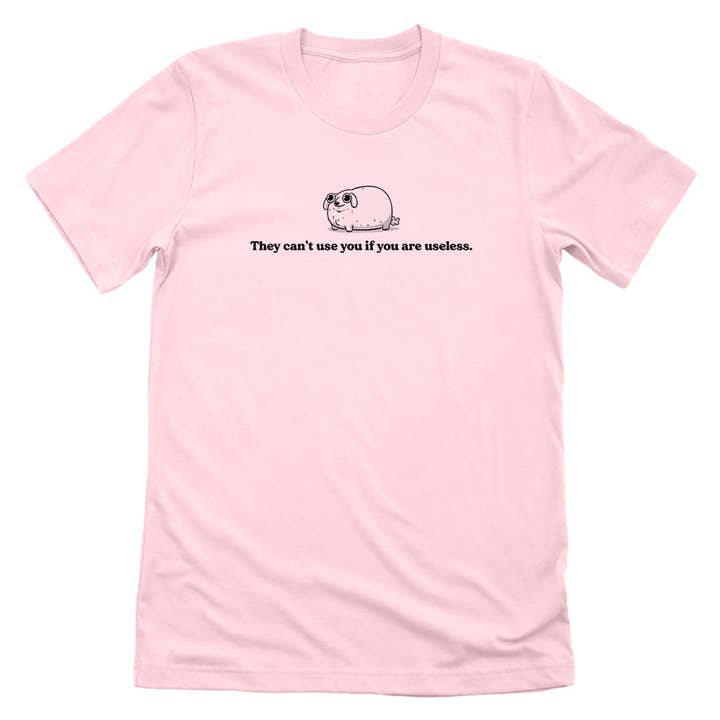 Let's Get This Thread - Wholesale Screen Printed T-Shirt - Unisex - They Can't Use You If You Are Useless1