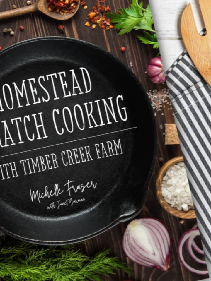 Homestead Scratch Cooking with Timber Creek Farm for wholesale by Sawdust Publishing