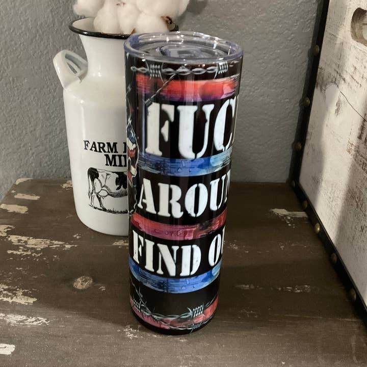 Gobelet Fuck Around And Find Out 20 oz pour la vente par Farm Life Crafting