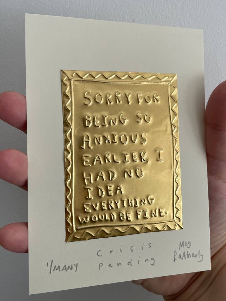 Sorry I Got Anxious - Tin Embossing Artwork for wholesale by Meg Fatharly