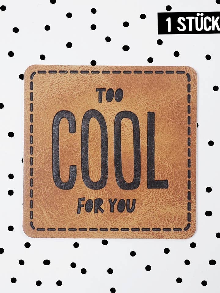 Etichetta in similpelle - troppo cool per te *termoadesiva* "vecchio" per la vendita all'ingrosso da parte di Paul und Clara