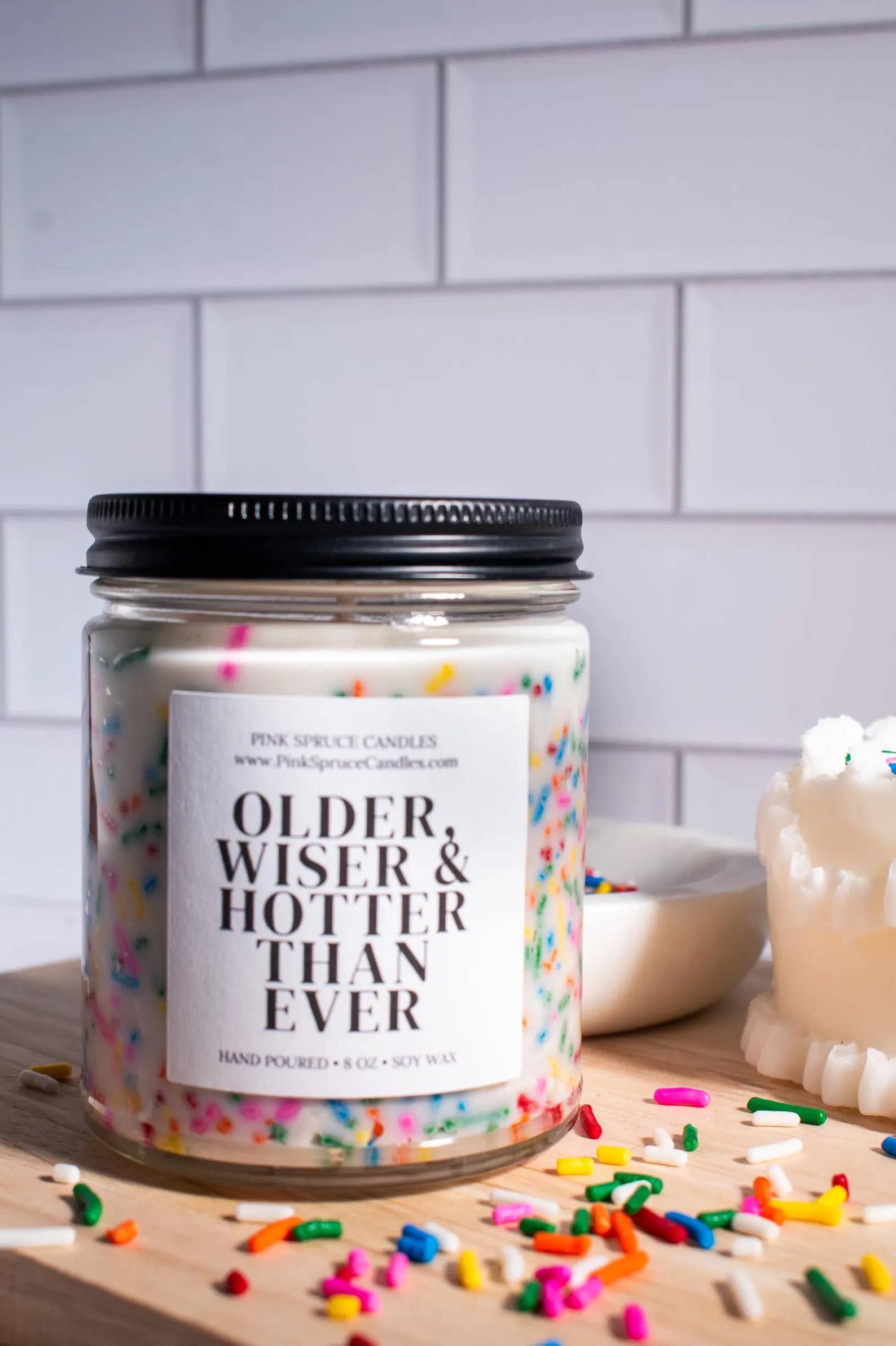 Pink Spruce - Wholesale Jar/Filled Candle - Birthday Candle - Older Wiser and Hotter Than Ever2