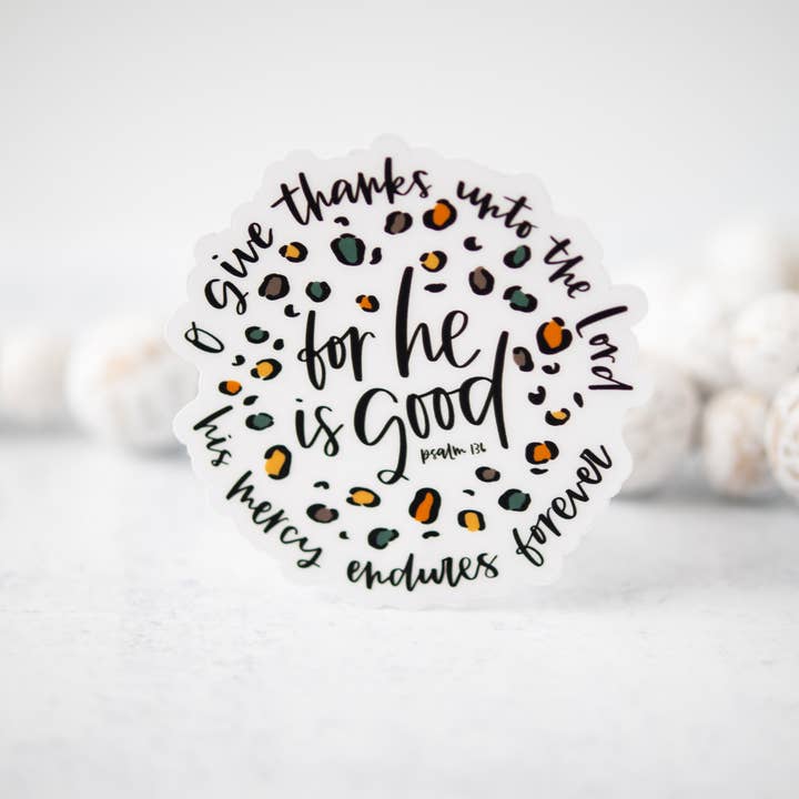 Savannah and James Co - Wholesale Sticker - O Give Thanks Unto The Lord, Clear Vinyl Sticker, 3x3 inch1