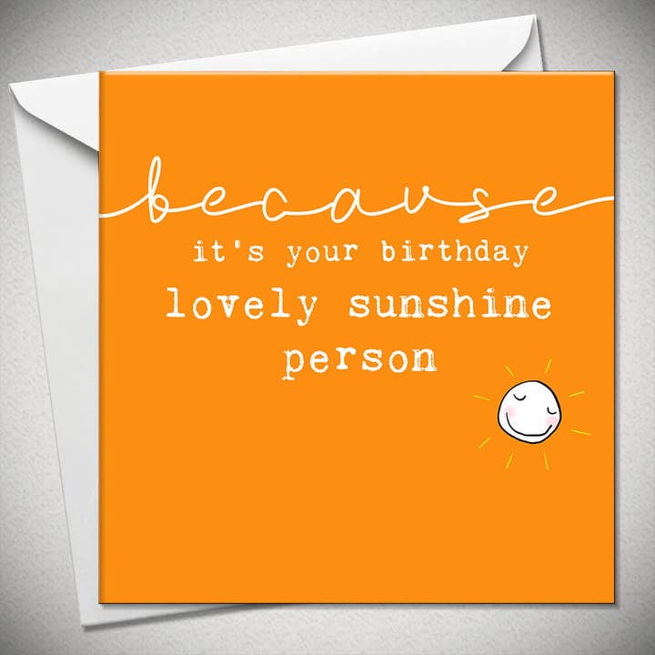 ...because it's your birthday, lovely sunshine person for wholesale by Bexy Boo Ltd