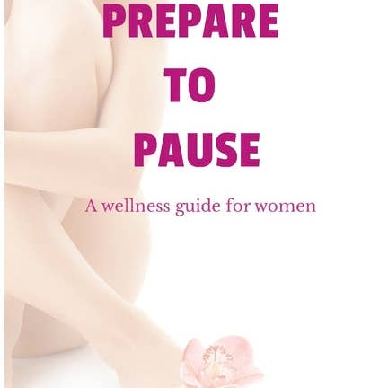 Books by splitShops - Wholesale Medical Health - Prepare To Pause: A Wellness Guide For Women - Paperback