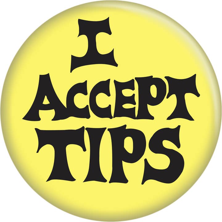Pin-on-knap - 2 størrelse/farveindstillinger - „Jeg accepterer tip“ for engroshandel hos Square Deal Recordings & Supplies