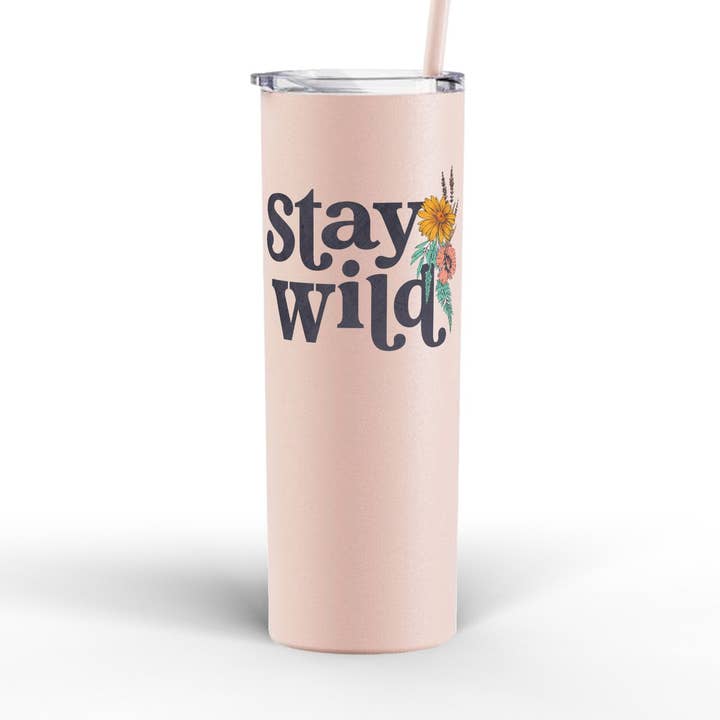 Stay Wild 20 oz Skinny Tumbler for wholesale by The Sign Factory TX