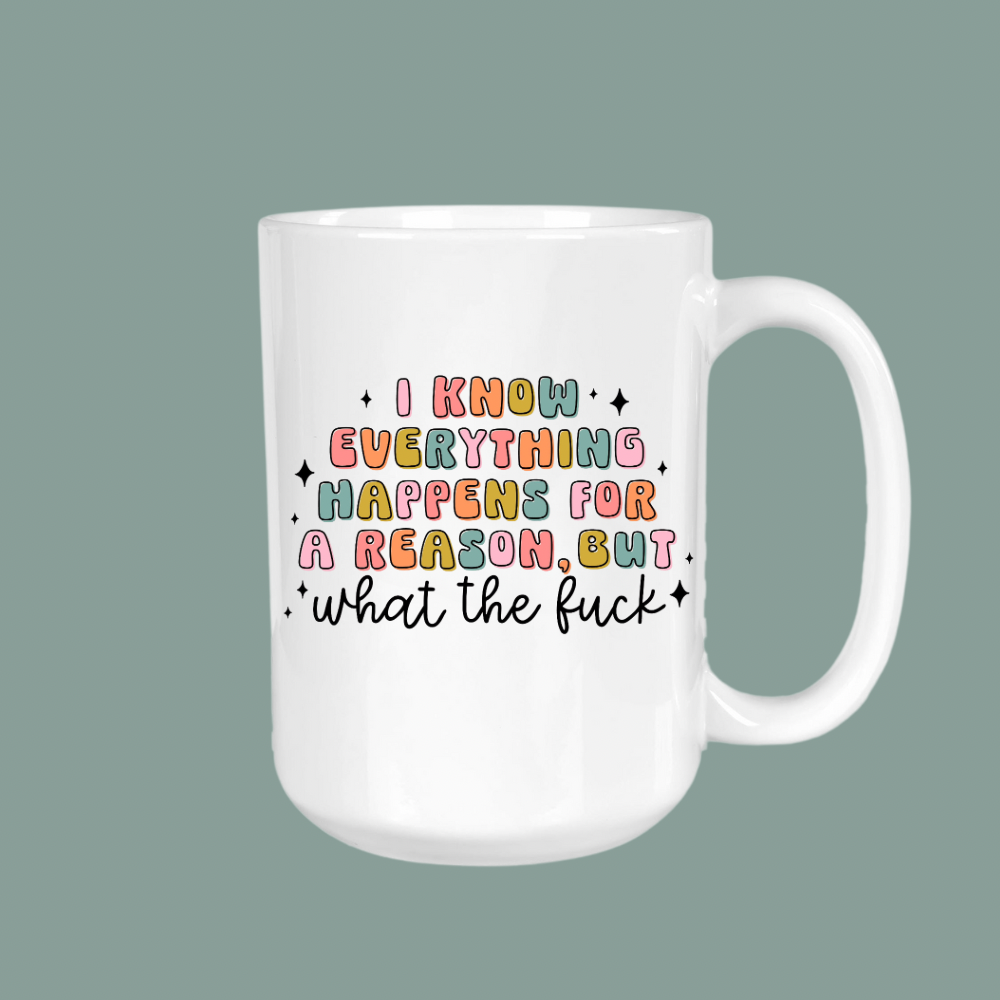 GirlySips - Wholesale Coffee Mug - Everything Happens for a Reason, Funny, Sarcastic, Gift0
