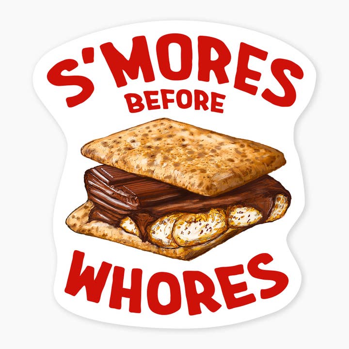 S'mores avant les putes - Autocollant artistique de 3 pouces pour la vente par Nice Enough Stickers