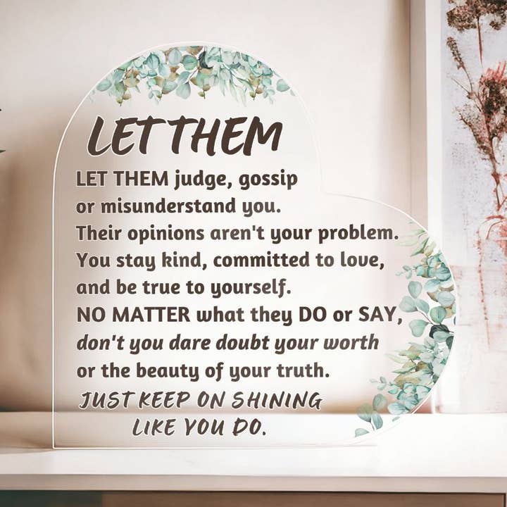 Let them (3) Heart Acrylic Plaque for wholesale by Carpe Diem Gifts