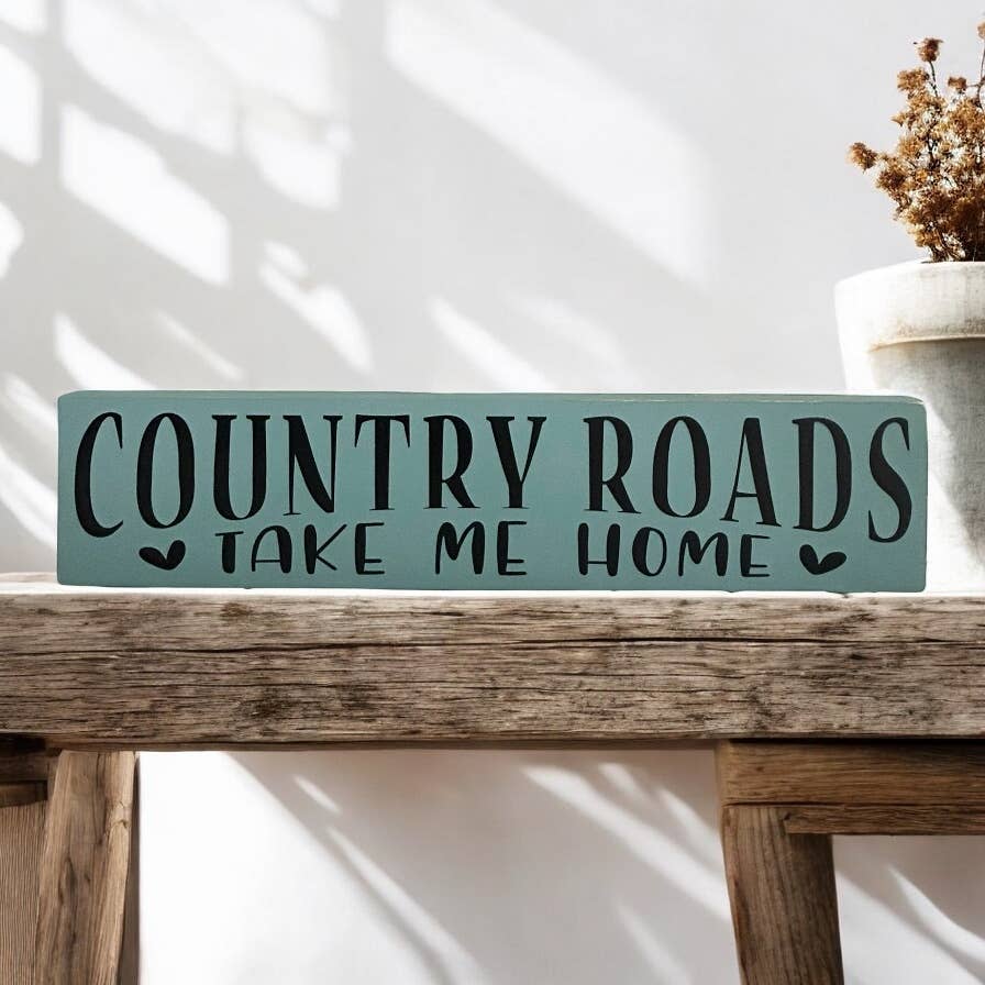 Inkwood Crafters - Wholesale Sign - Country Roads Take Me Home - Rustic Wood Sign Sitter3