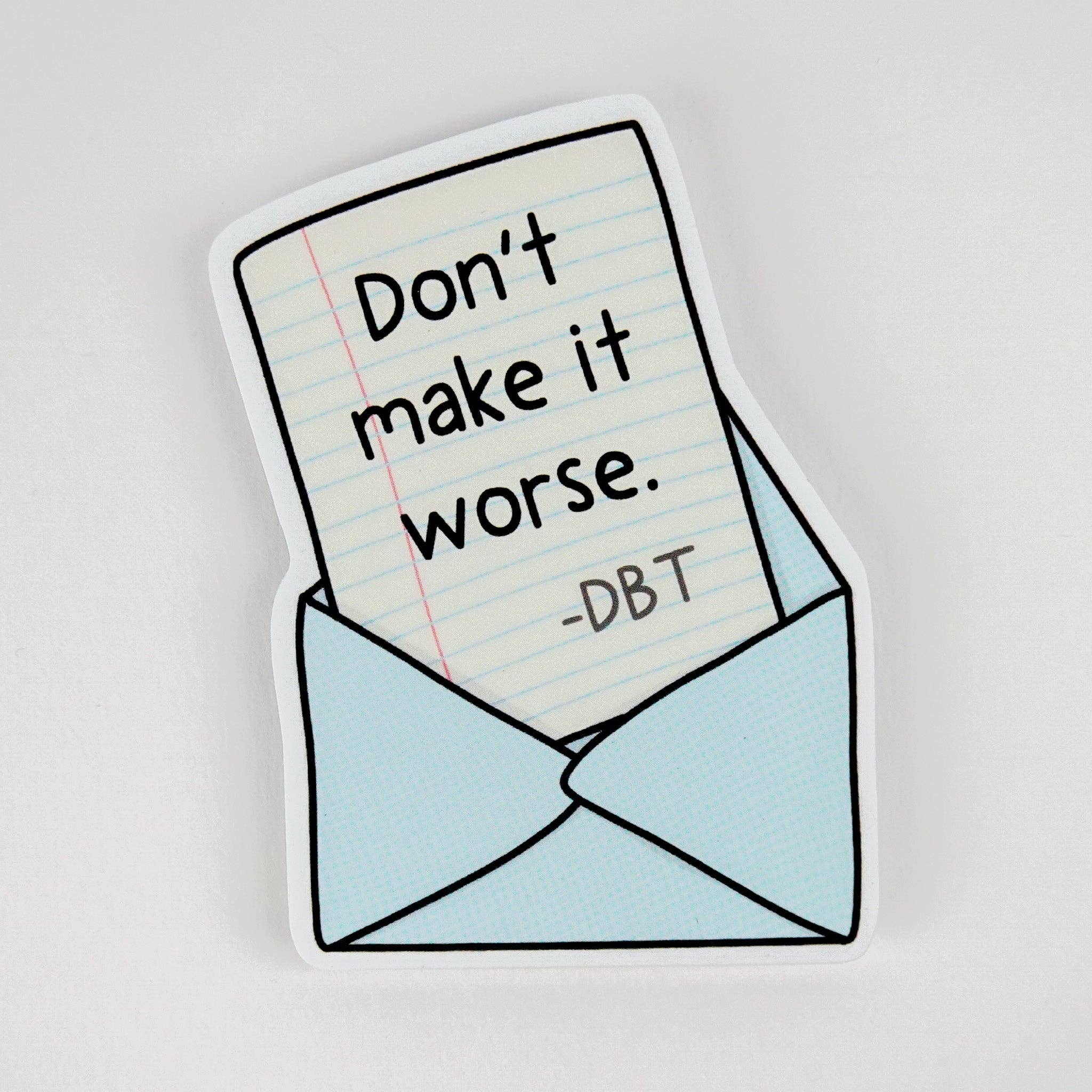 Lindsay Braman Studios - Wholesale Sticker - DBT Sticker: Don't Make it Worse