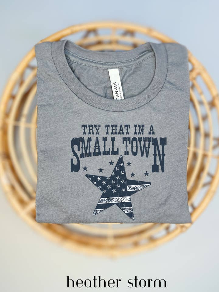 Try That In A Small Town - American Star Tee for wholesale by Zona Junkie