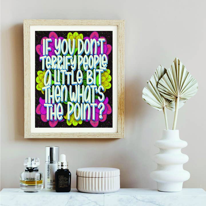 Funny Art Print | If you don't terrify people | LHD-AP-145 for wholesale by Lake House Designs by Buttonworks