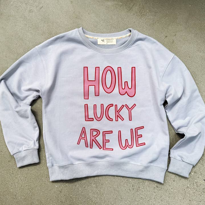 HOW LUCKY ARE WE | IN POWDER BLUE | Drop Shoulder Pullover | ADULT for wholesale by Minimalist Folk Co.