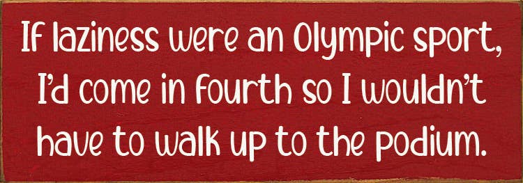 SAWDUST CITY - Vendita all'ingrosso Cartelli - Se la pigrizia fosse uno sport olimpico, arriverei quarto...5