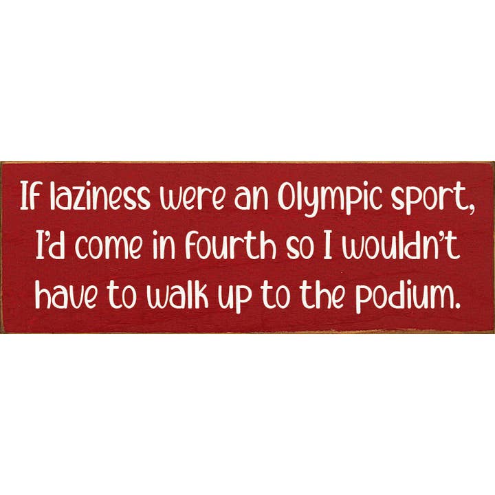 SAWDUST CITY - Vendita all'ingrosso Cartelli - Se la pigrizia fosse uno sport olimpico, arriverei quarto...5