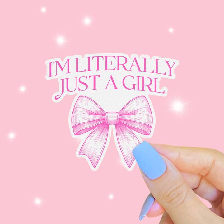 Pretty Toxic Stickers - Wholesale Sticker - Coquette Bow Sticker - I’m Literally Just a Girl1