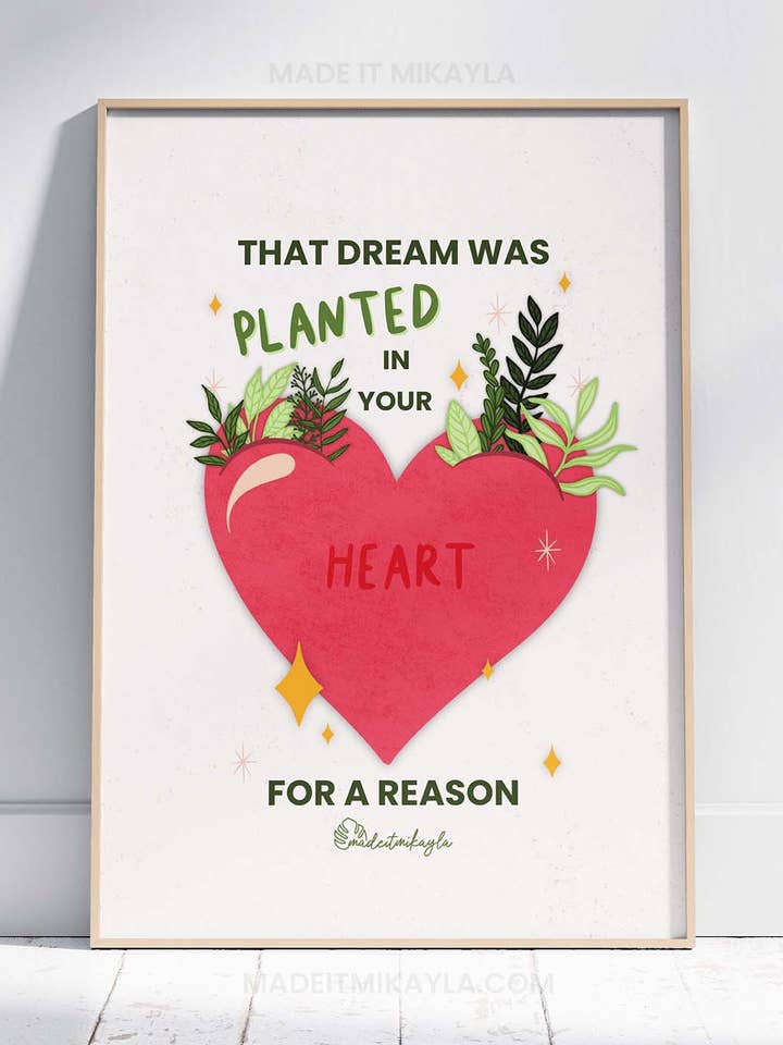 Stampa artistica «That Dream Was Planted In Your Heart For A Reason» per la vendita all'ingrosso da parte di MadeItMikayla