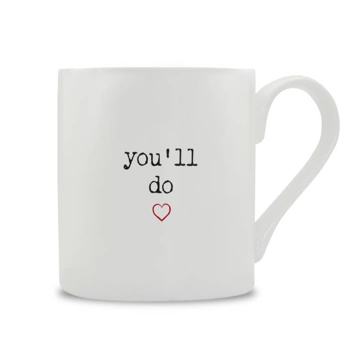 You'll Do Bone China Mug for wholesale by Stubbs Mugs