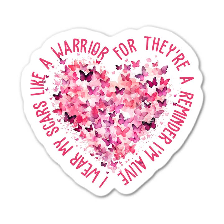 I Wear My Scars A Warrior for They're a Reminder I'm Alive for wholesale by Stick-It Expressions