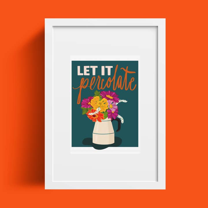 Póster de Flores "Deja que Percole" | Acorn & Artisan para venta al por mayor de Acorn & Artisan