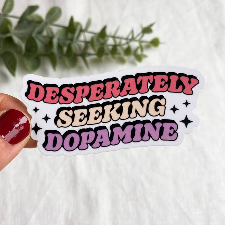 Desperately Seeking Dopamine Vinyl Sticker for wholesale by Tiny Acres Co