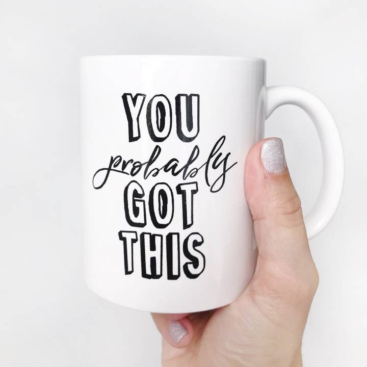YOU PROBABLY GOT THIS MUG for wholesale by Love & Lion