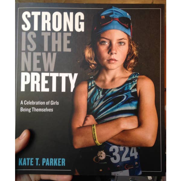 Strong is The New Pretty: A Celebration of Girls for wholesale by Microcosm Publishing & Distribution