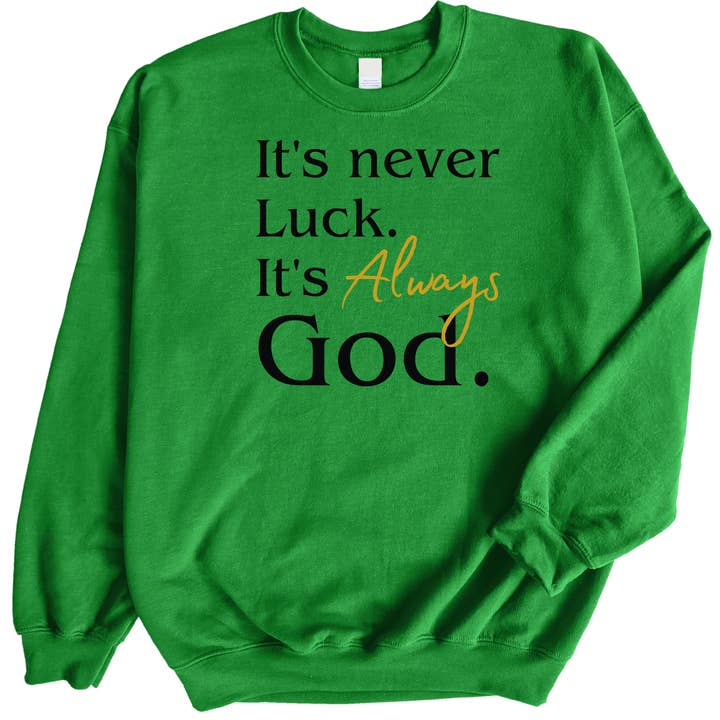 Het is altijd God Christian Sweatshirt St. Patrick's Day voor wholesale door Love Ann Joy Apparel, LLC