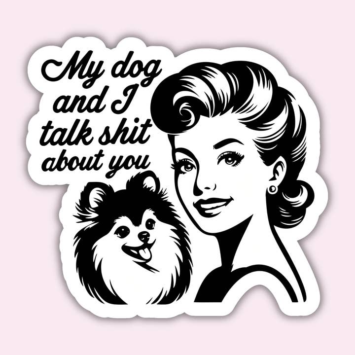 My dog and I talk about you - Sticker for wholesale by Harper Grace Press