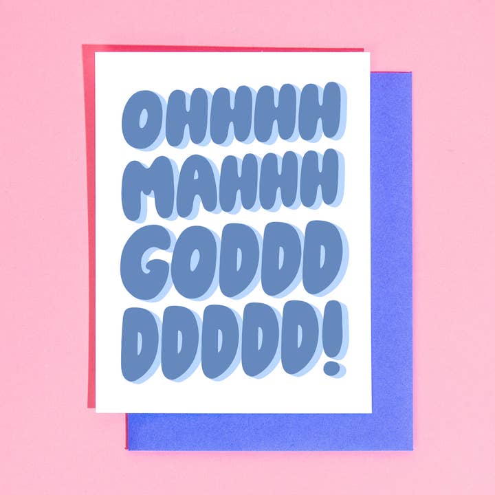 Ohhhhhhh Mahhhhh Goddddd! Greeting Card - LAST CHANCE DISCONTINUED for wholesale by Your Gal Kiwi