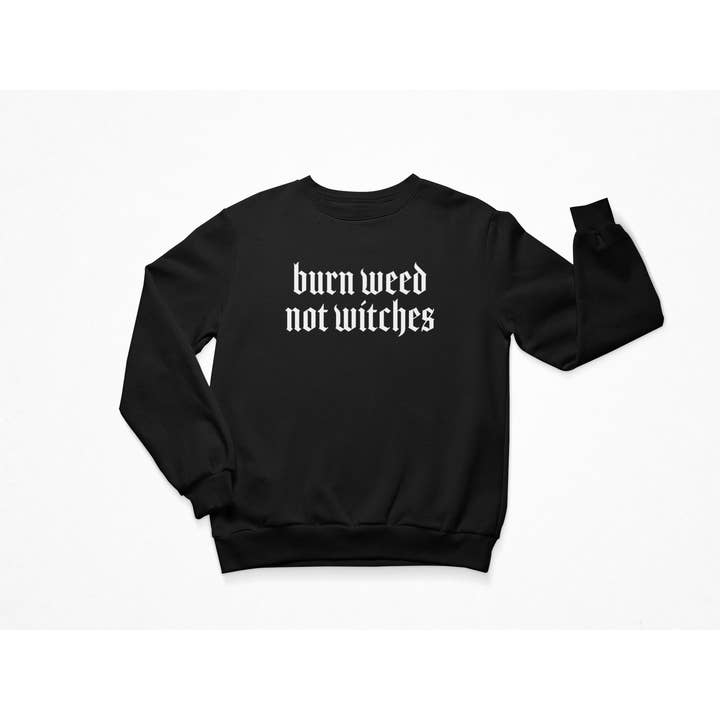 Wickedly Divine Shop - Vendita all'ingrosso Felpa stampata - Donna - Maglione Witchy Goth, Burn Weed Not Witches