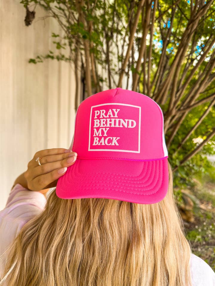 Pray Behind My Back Hot Pink/White Trucker Hat for wholesale by Southern Bliss Co.