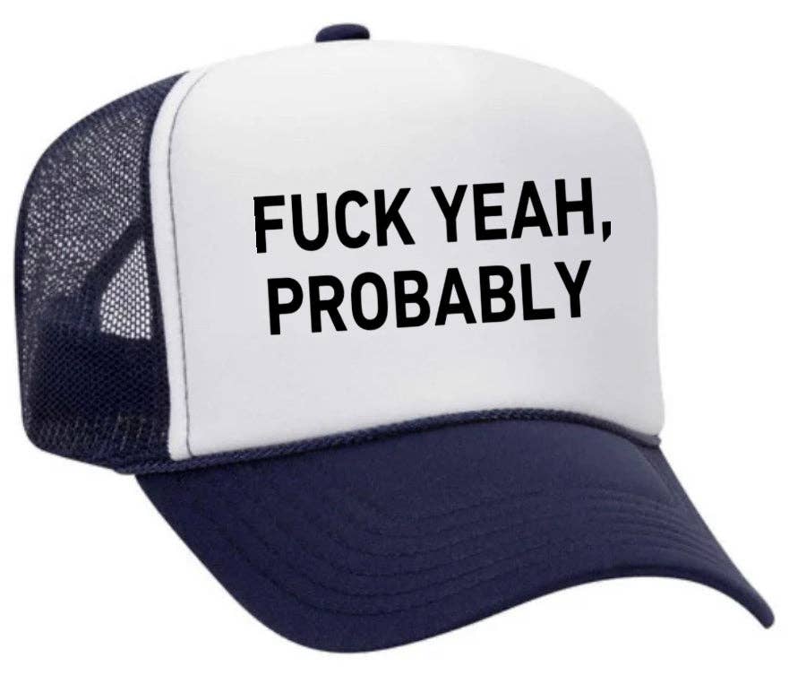 Inappropriate Trucker Hats - Wholesale Trucker Hat - Women's - Fuck Yeah, Probably Trucker Hat6