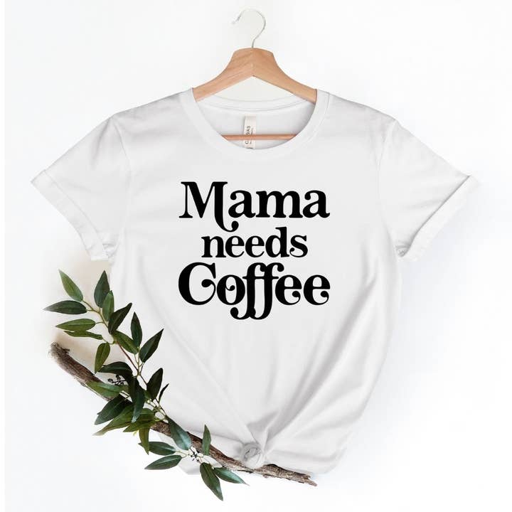 Mama Needs Coffee Shirt for wholesale by Timeless Tees Shop