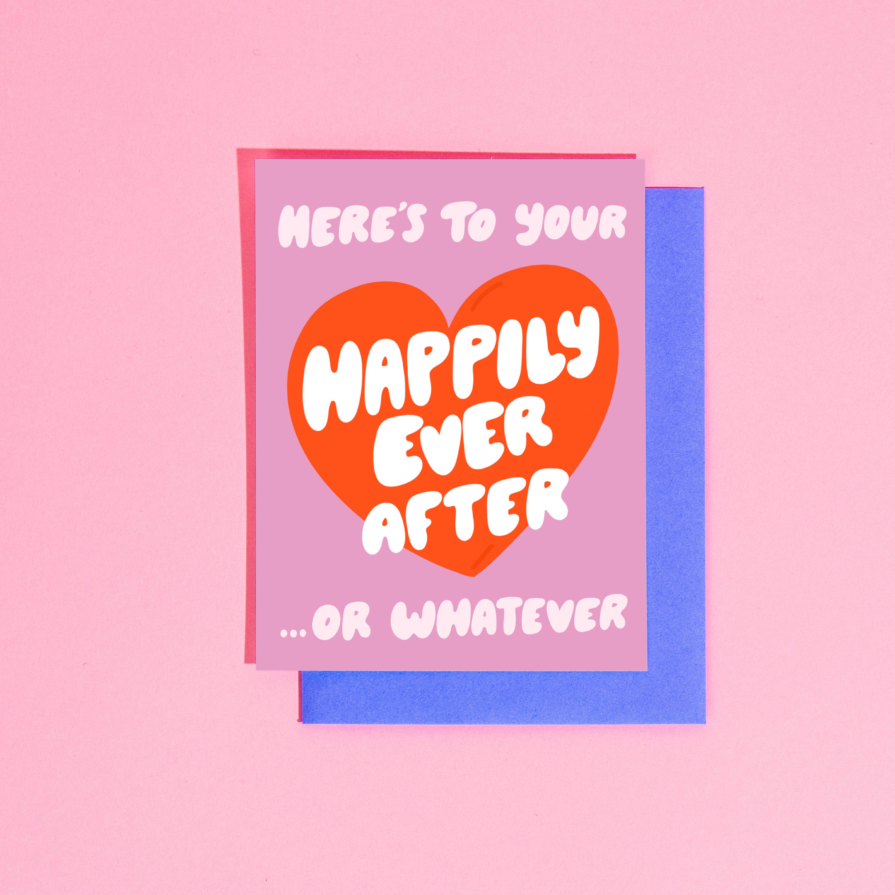 Happily Ever After ... Or Whatever Greeting Card