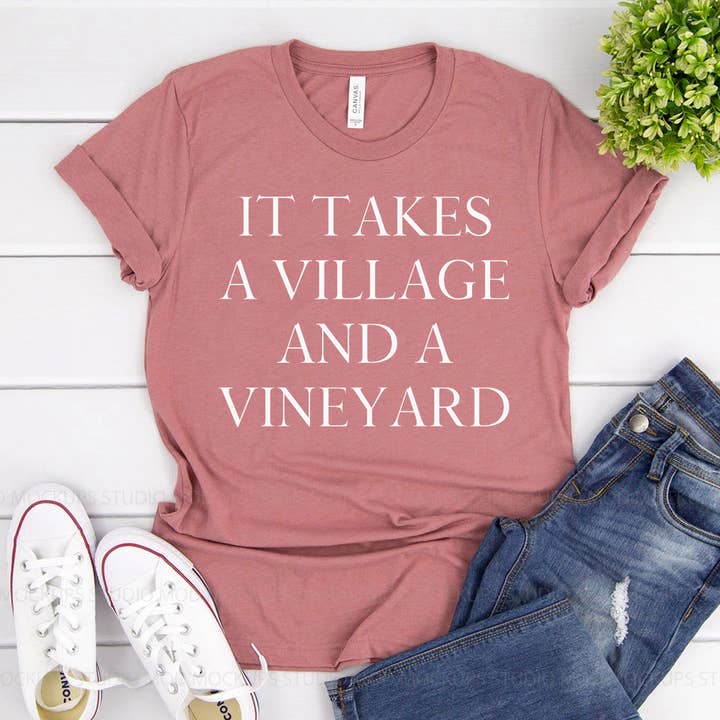 Printliss - Wholesale Screen Printed T-Shirt - Women's - It Takes A Village And A Vineyard T-shirt - Bella Canvas