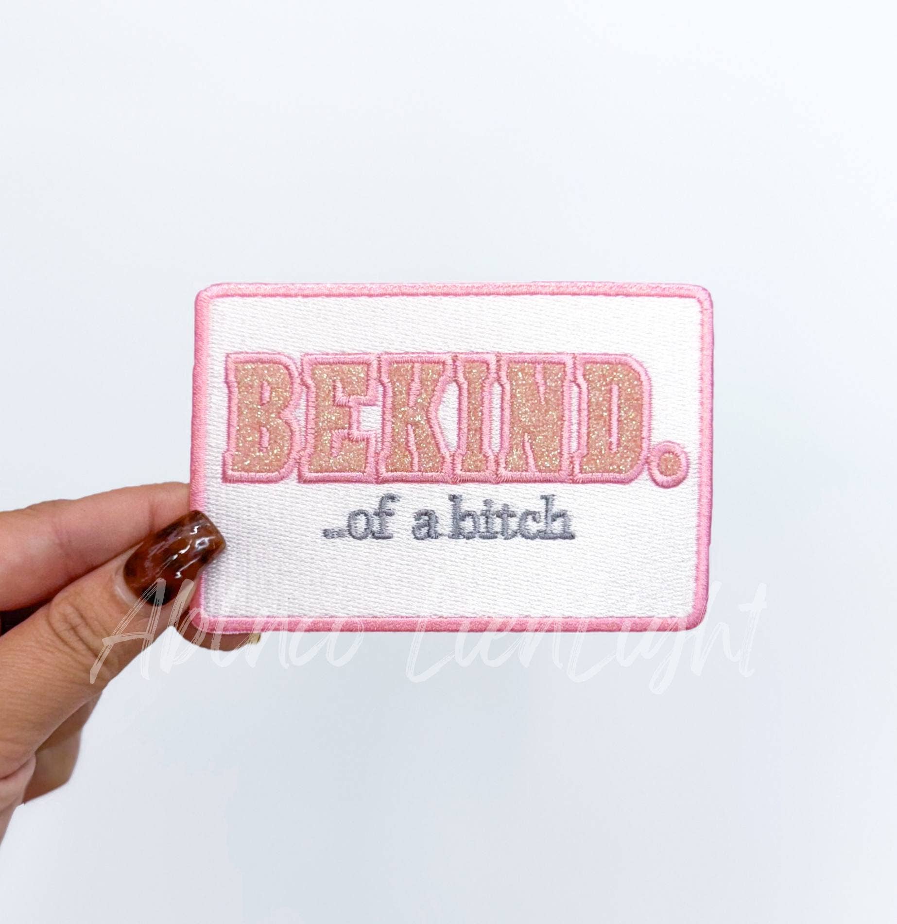 ABLNco - Wholesale Patch - Be Kind of a Bitch Glitter Embroidery Patch