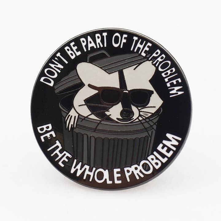 Don't Be Part of the Problem Enamel for wholesale by Shady Front