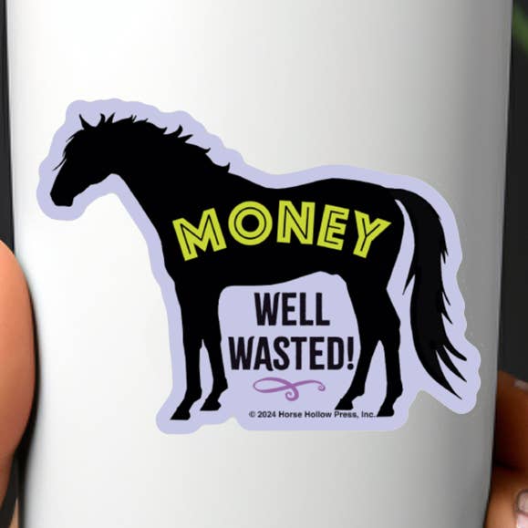 Horse Hollow Press | Pretty Snarky Equestrian Cards|Stickers - Wholesale Sticker - Horse Sticker Waterproof 3" | Snarky Money | Cello Sleeved0