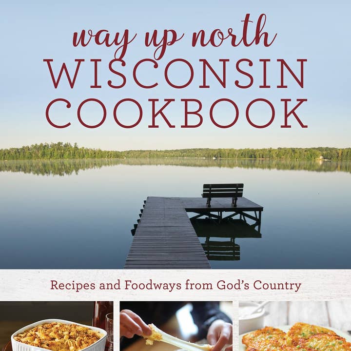 National Book Network - Wholesale Cookbook - Way Up North Wisconsin Cookbook